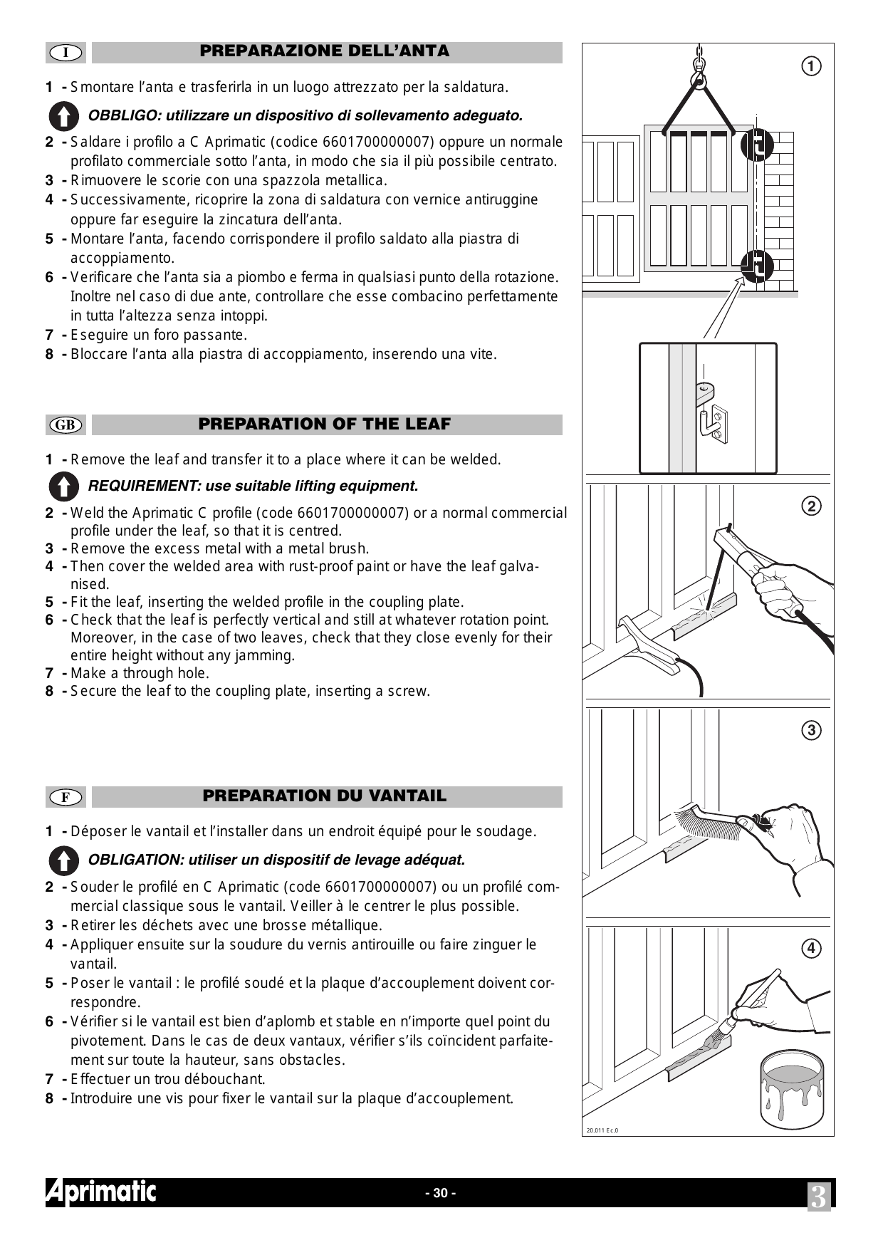 Levage du vantail, soudage du profilé en C, brossage et application du vernis antirouille