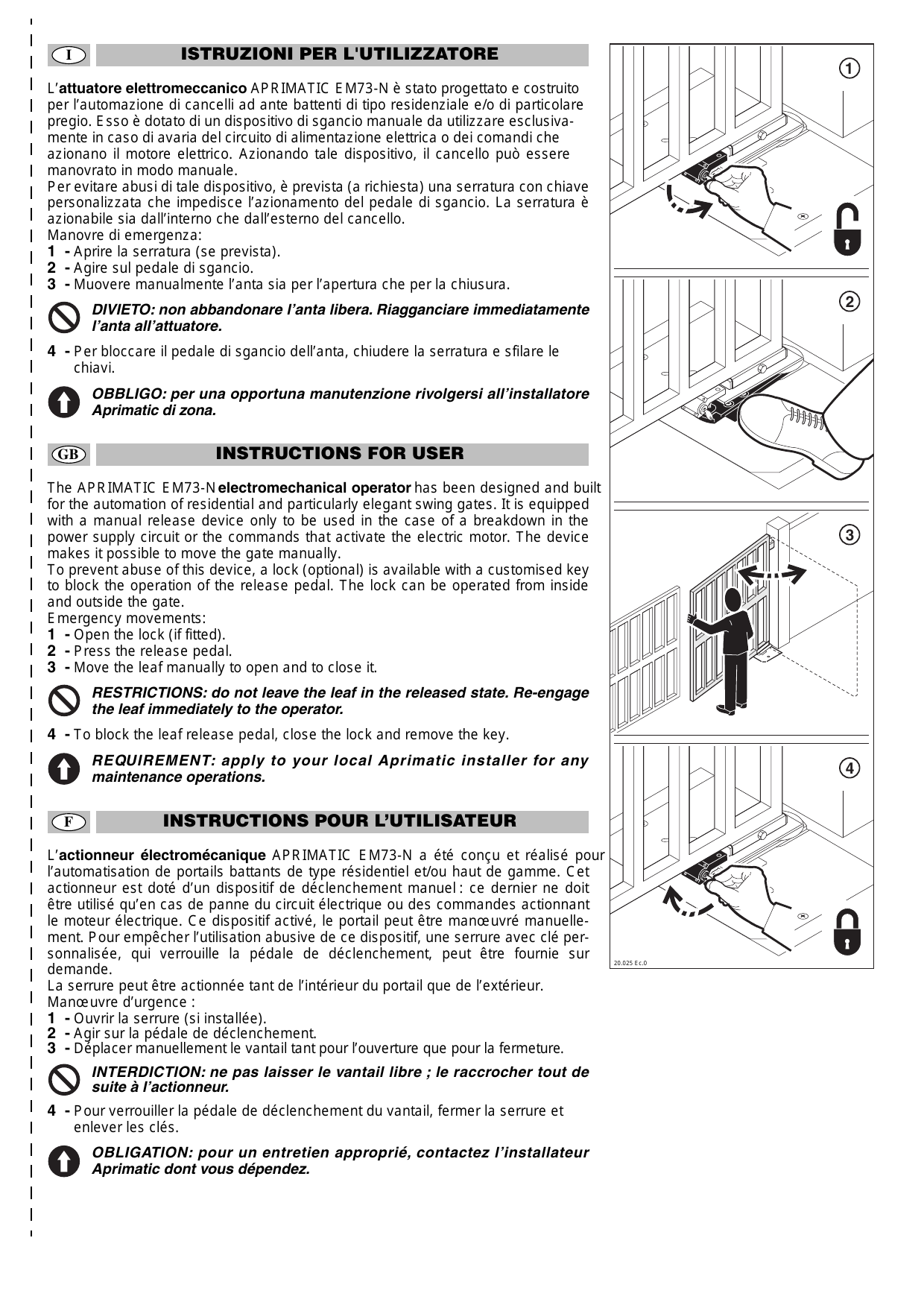 Manœuvre d'urgence : ouverture de la serrure, action sur la pédale de déclenchement et déplacement manuel du vantail
