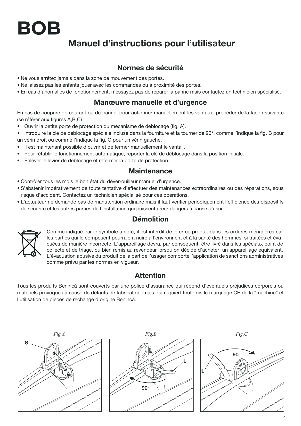 Fig. A, B, C : mécanisme de déblocage manuel, levier L et serrure S, rotation de 90°.