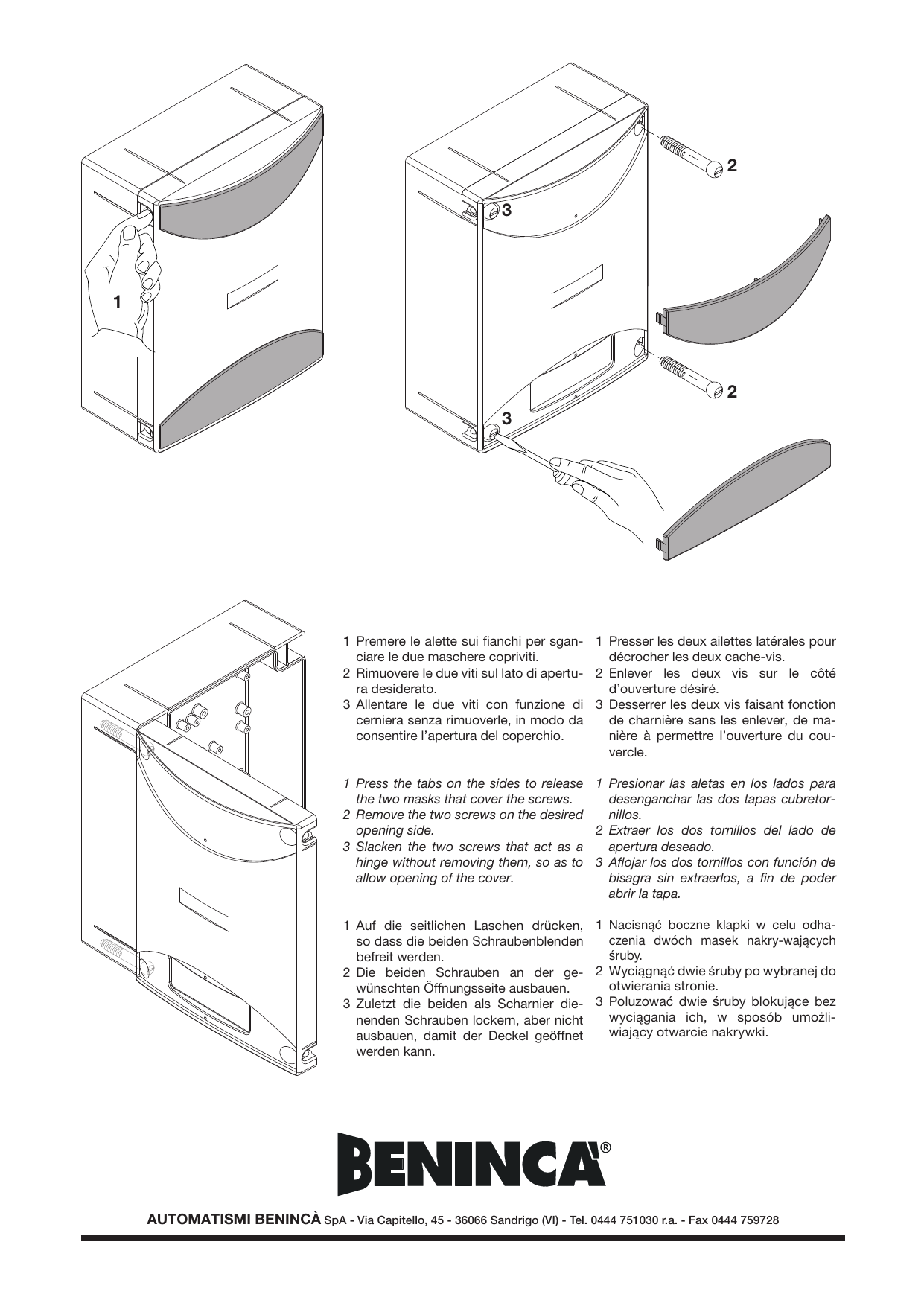 Schéma d'ouverture du boîtier : dépose des deux cache-vis latéraux, retrait des deux vis côté ouverture souhaité, desserrage des deux vis faisant office de charnière.