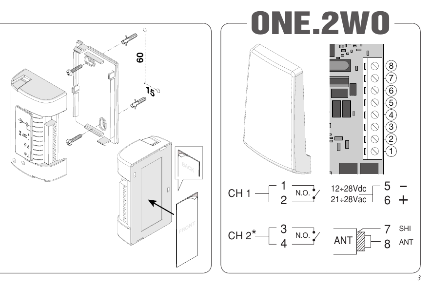 Connexions ONE.2WO (boîtier d'extérieur) — bornier CH1 (1-2 N.O.), CH2* (3-4 N.O.), alimentation 12÷28 Vdc / 21÷28 Vac (5 −, 6 +), antenne (7 SHI, 8 ANT), entraxe de fixation 60 x 15 mm