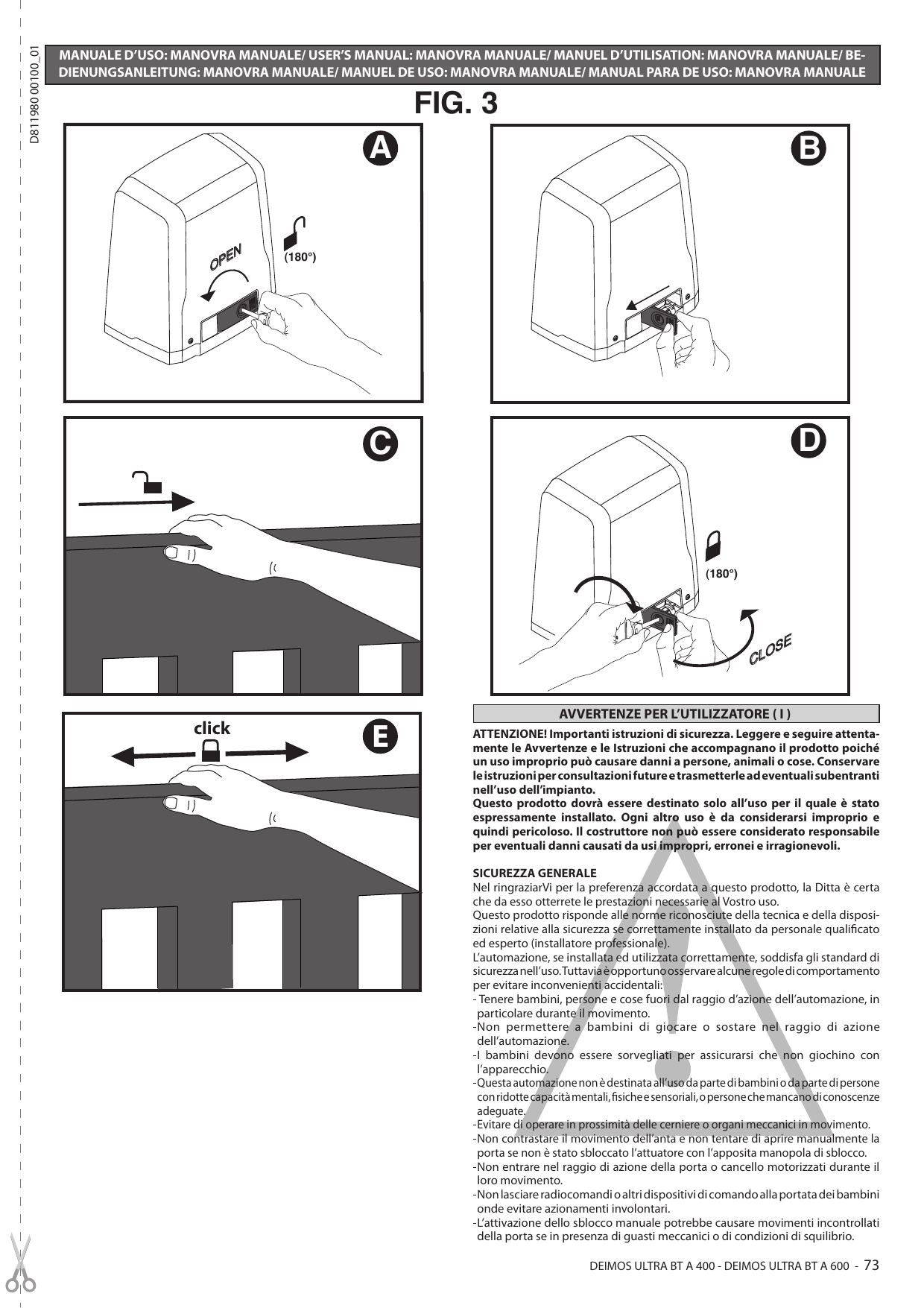 Déblocage manuel : ouverture du couvercle (A - OPEN, 180°), rotation de la poignée de déblocage (B, D - CLOSE, 180°), déplacement manuel du vantail (C, E - click).