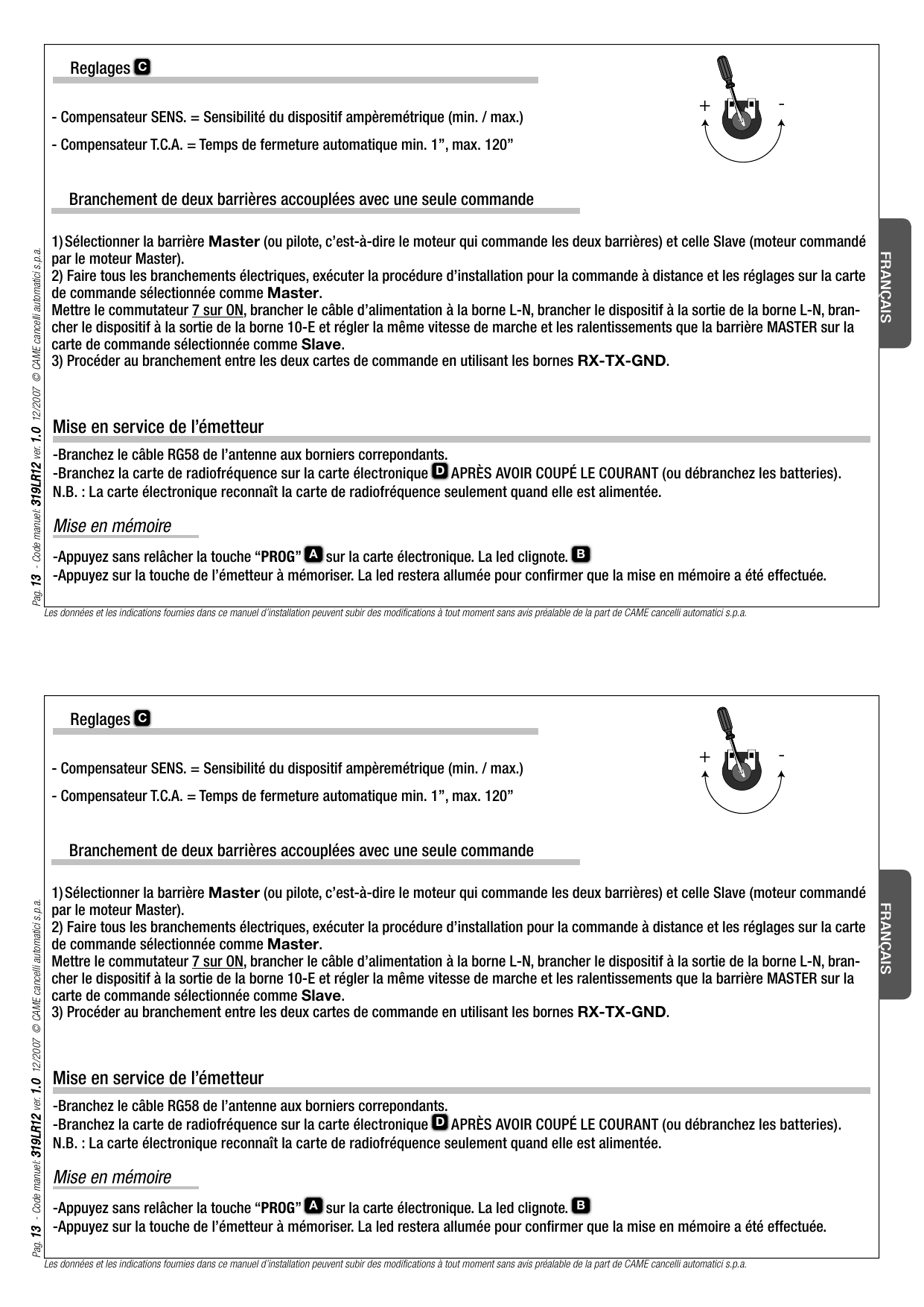 Sens de rotation des compensateurs avec un tournevis (+ / −).