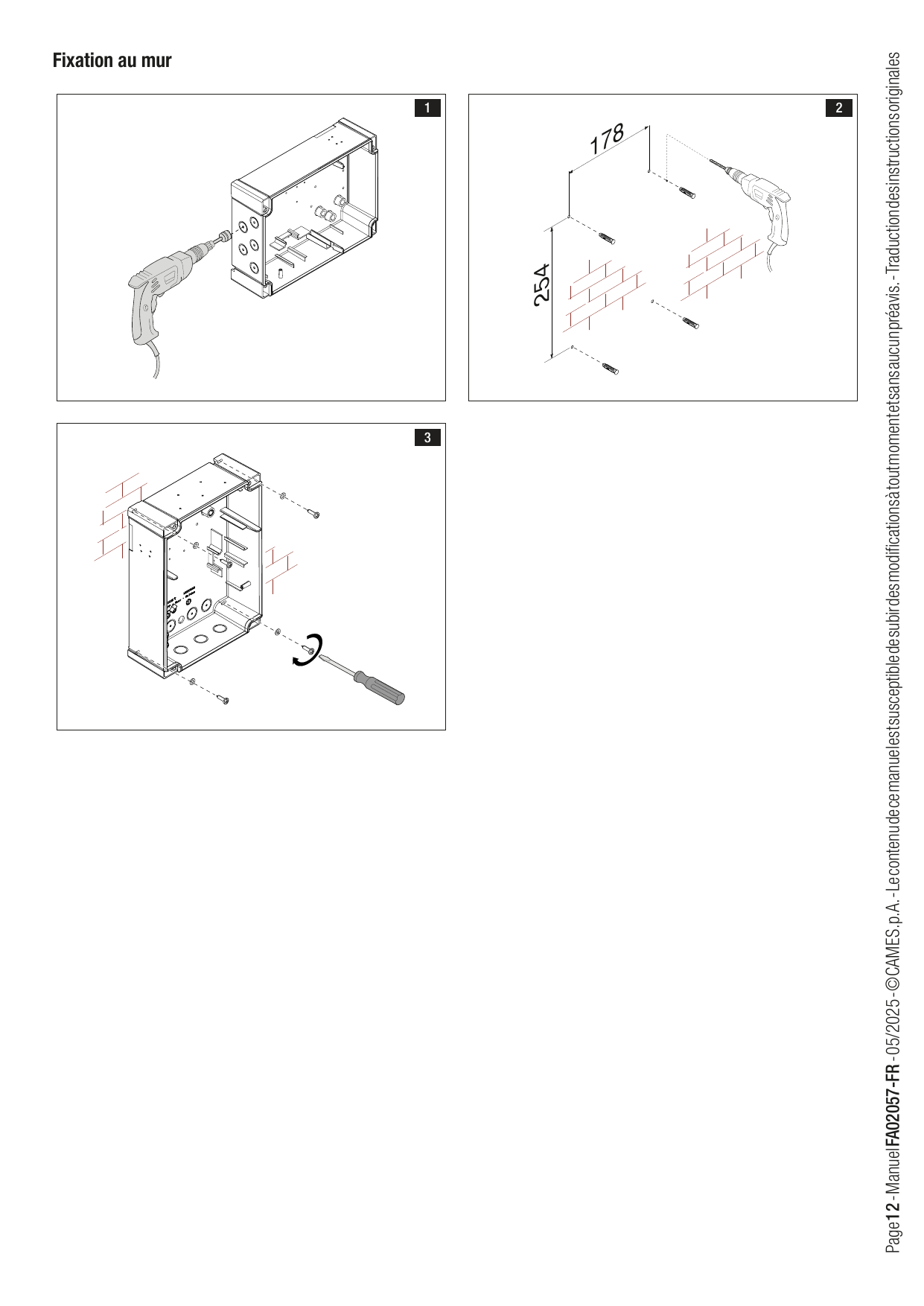 Étapes de fixation murale de l'armoire de commande (entraxes 178 et 254 mm)