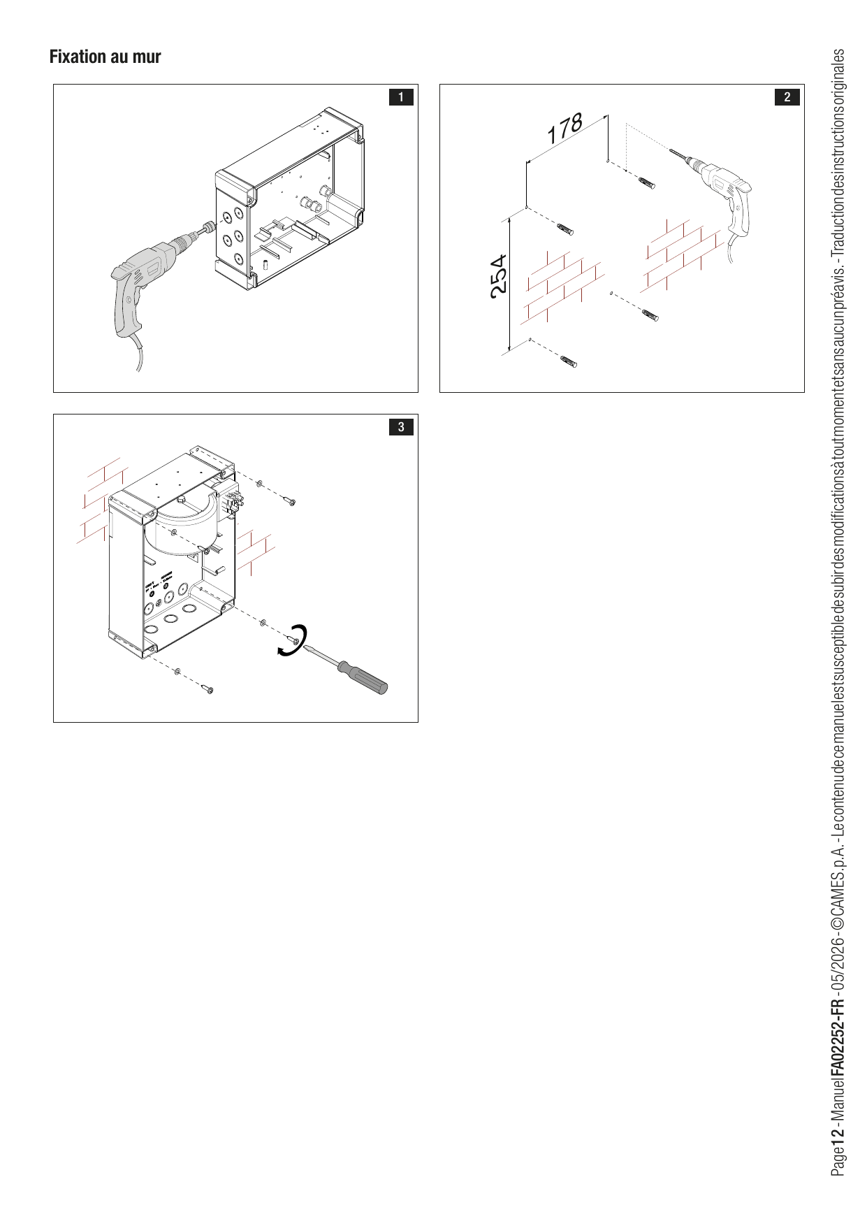 Étapes de fixation murale de l'armoire de commande (entraxes 178 et 254 mm)