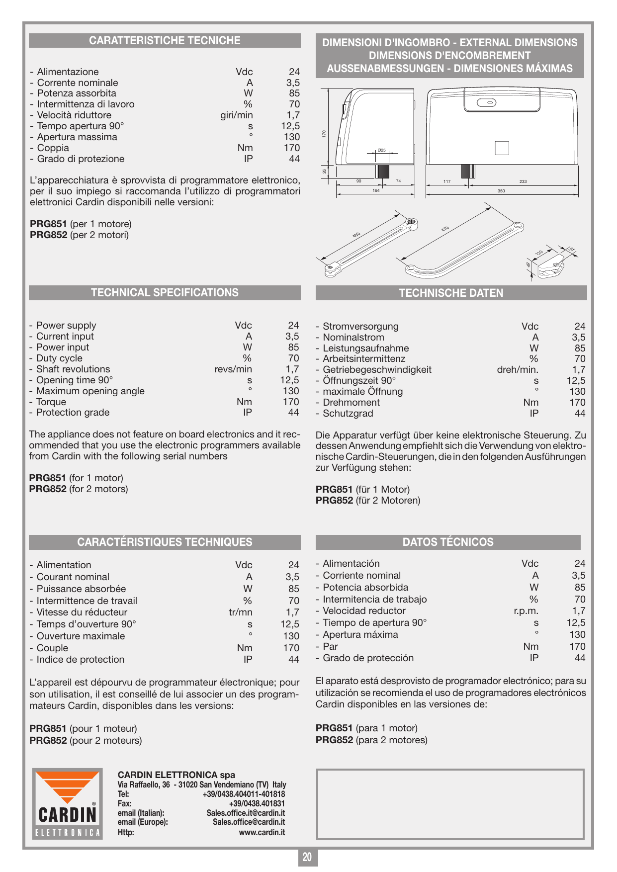 Dimensions d'encombrement du moteur, du bras droit (400), du bras courbe (470) et de l'étrier de fixation murale