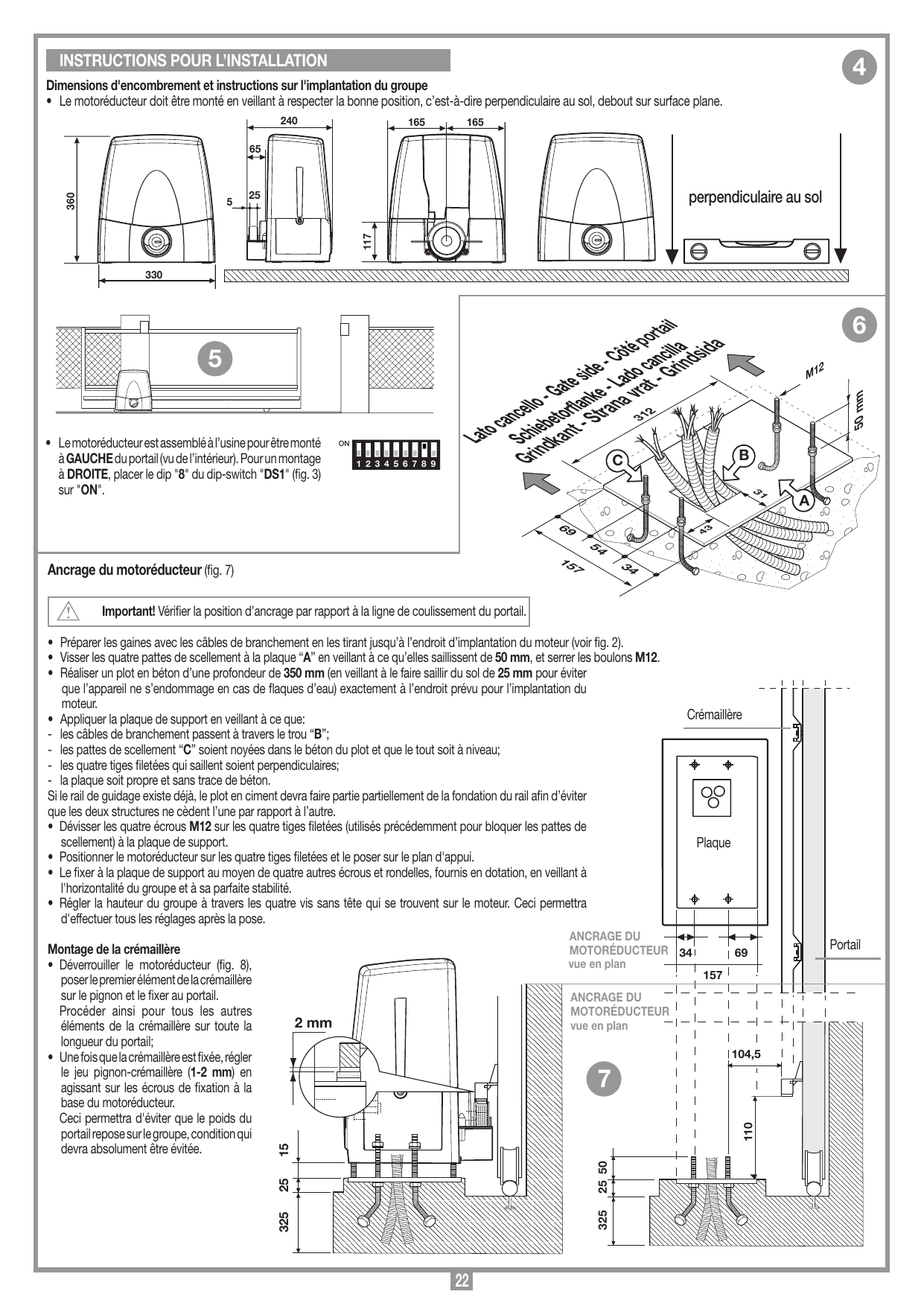 Dimensions d'encombrement du motoréducteur SL1524 (330 x 360 mm) et positionnement perpendiculaire au sol