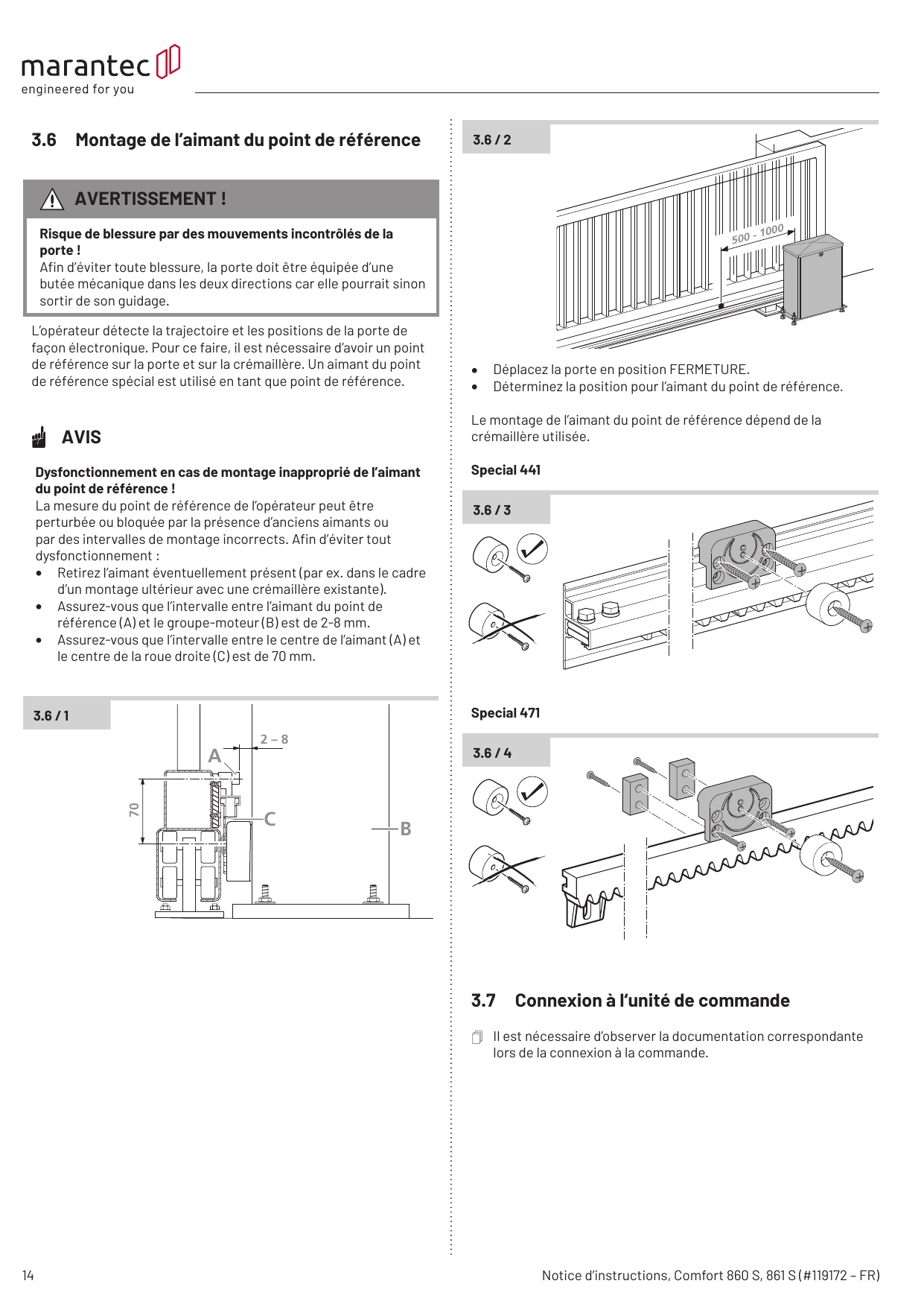 Positionnement de l'aimant du point de référence : 70 mm du centre de la roue droite, 2-8 mm du groupe-moteur (3.6 / 1)