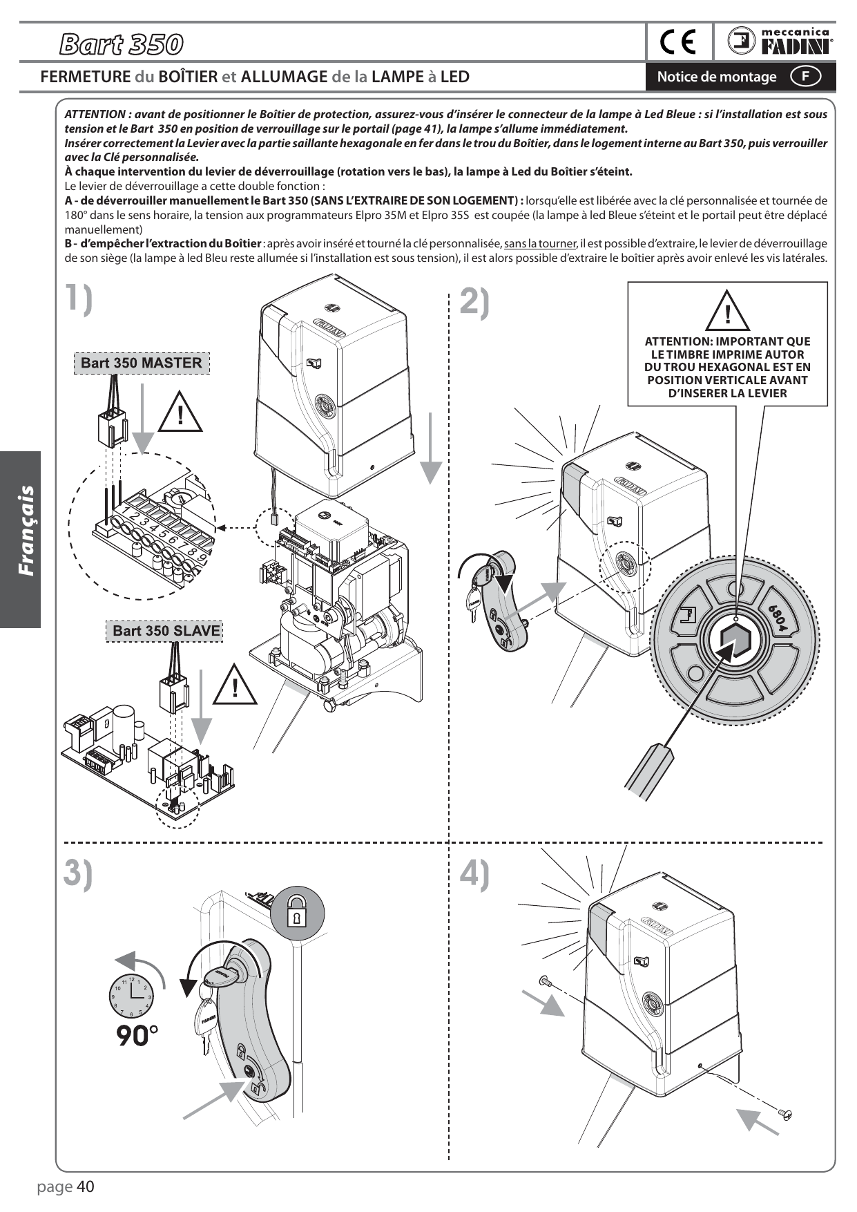 Étapes de fermeture du boîtier, insertion du levier dans le trou hexagonal, rotation 90° et retrait des vis latérales