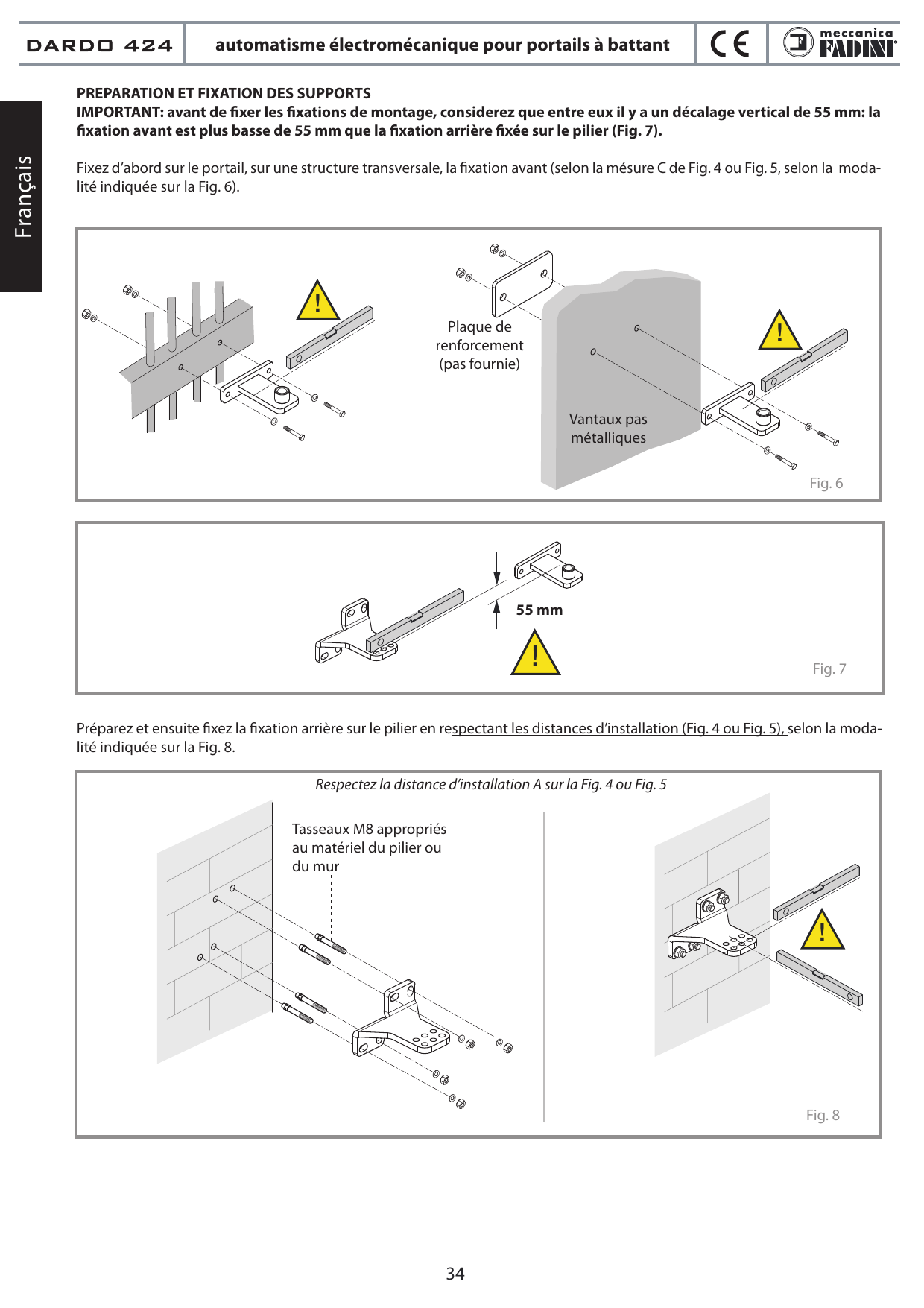 Fig. 6 — Fixation avant : montage sur structure métallique transversale et sur vantaux pas métalliques avec plaque de renforcement (pas fournie)