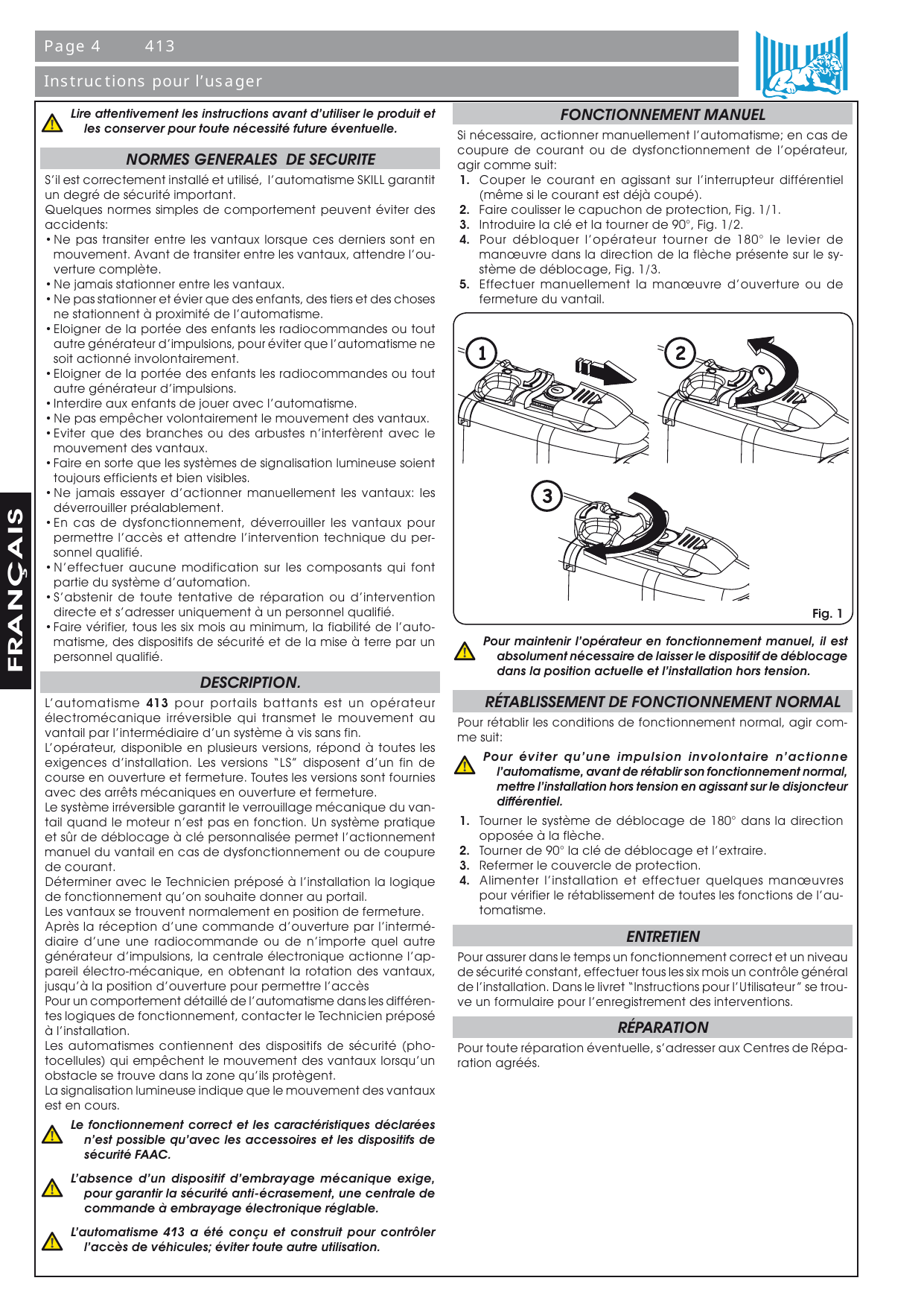 Fig. 1 — Procédure de déblocage manuel de l'opérateur (usager)