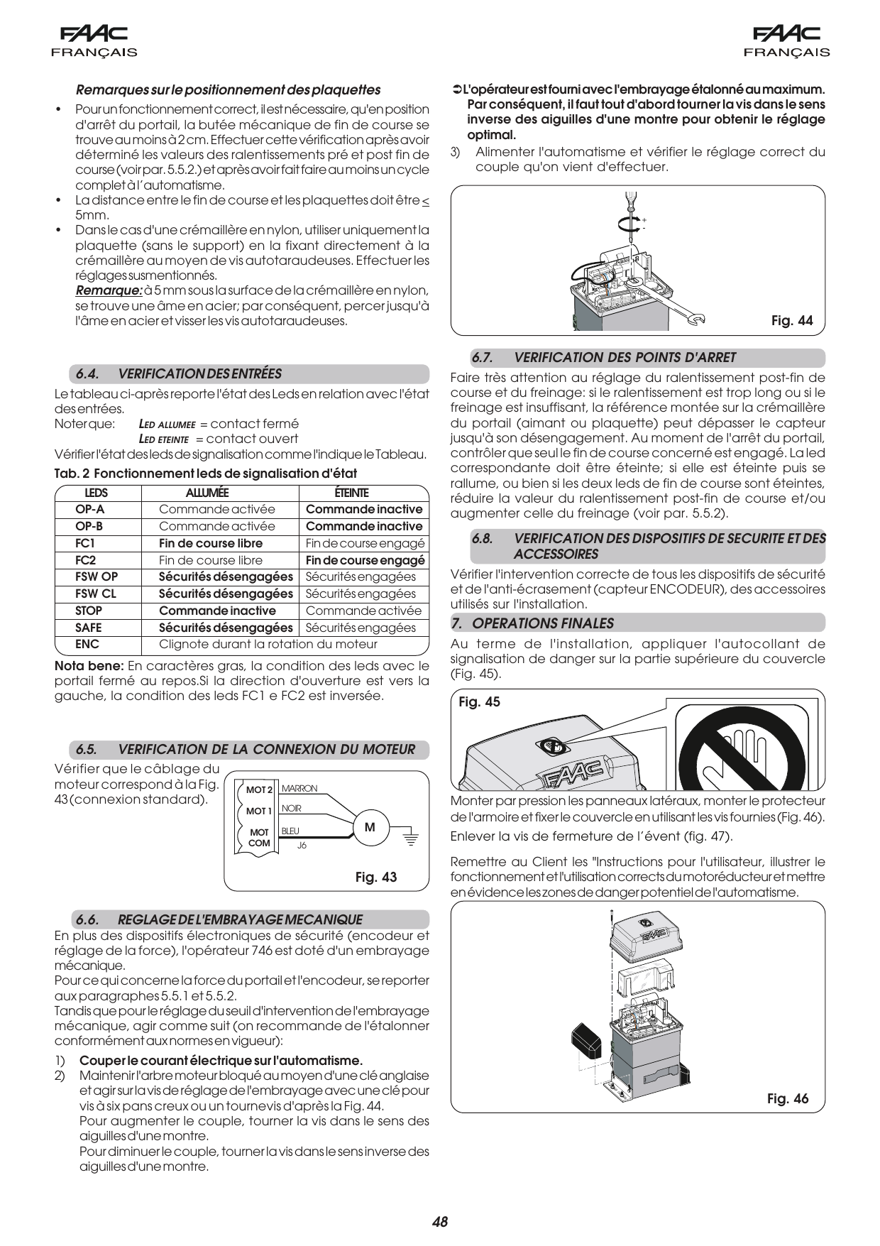 Connexion standard du moteur sur le bornier J6 (Fig. 43)