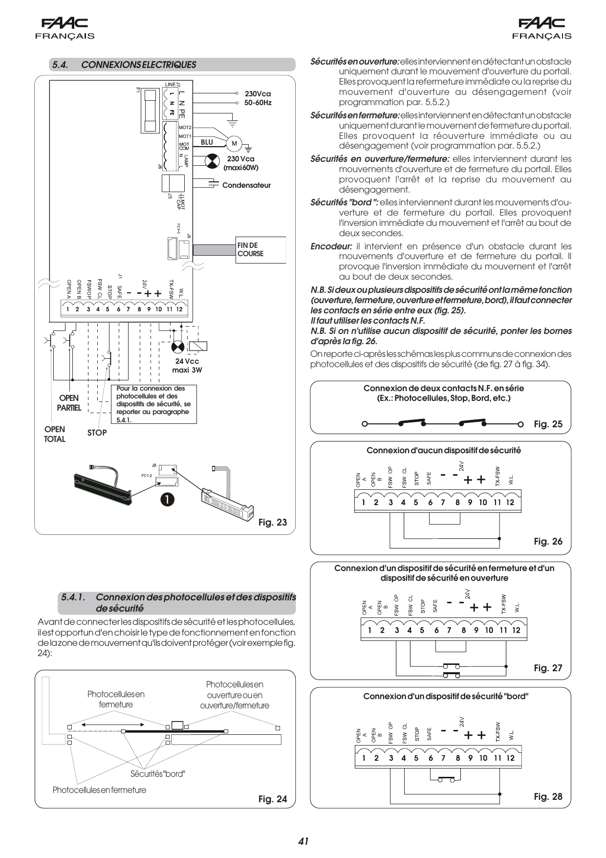 Schéma général des connexions électriques de la platine (Fig. 23) : alimentation 230 Vca, moteur, feu clignotant 230 Vca (maxi 60W), condensateur, fin de course, accessoires 24 Vcc (maxi 3W), OPEN total, OPEN partiel, STOP