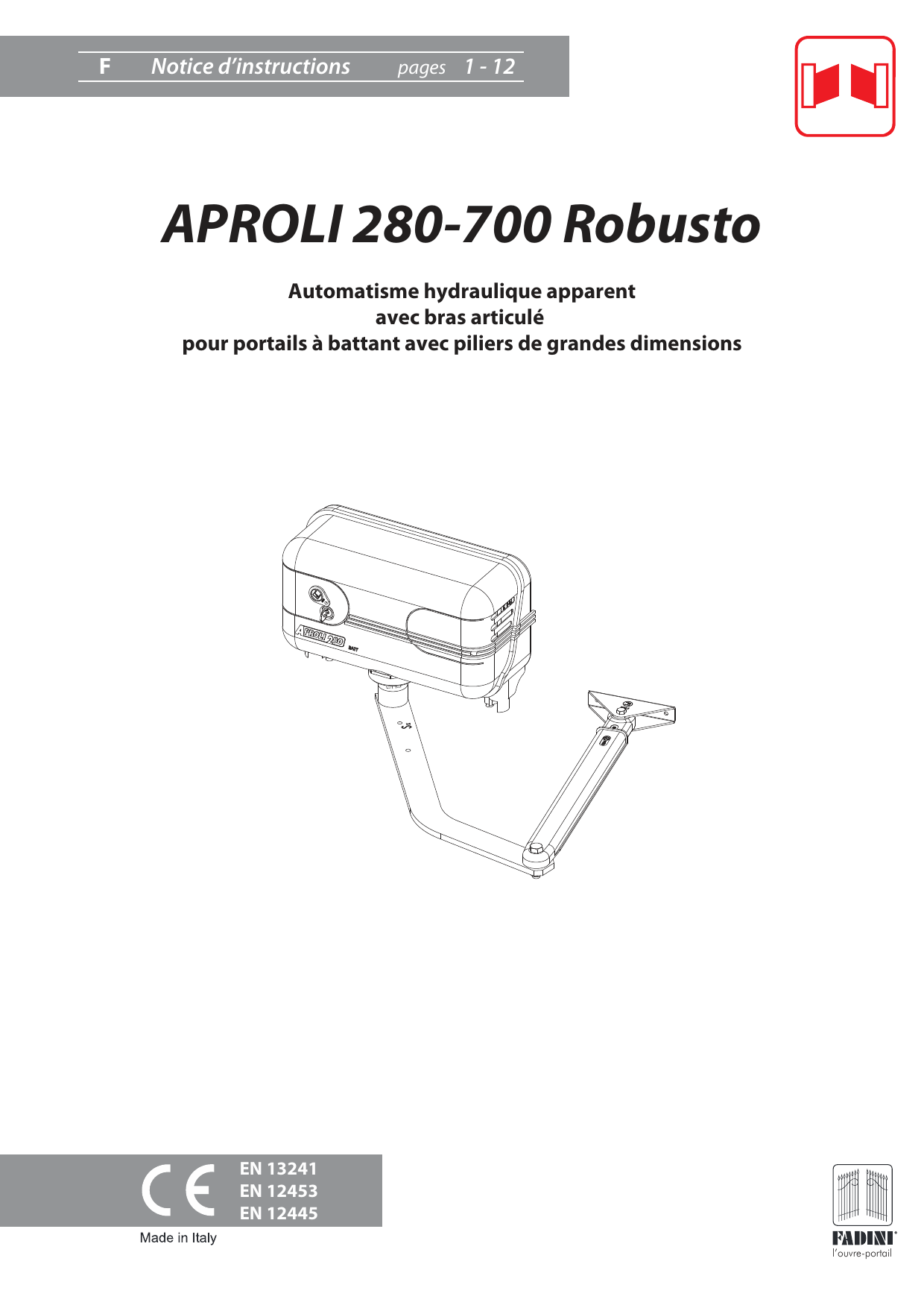 Vue d'ensemble de l'automatisme APROLI 280-700 Robusto avec bras articulé