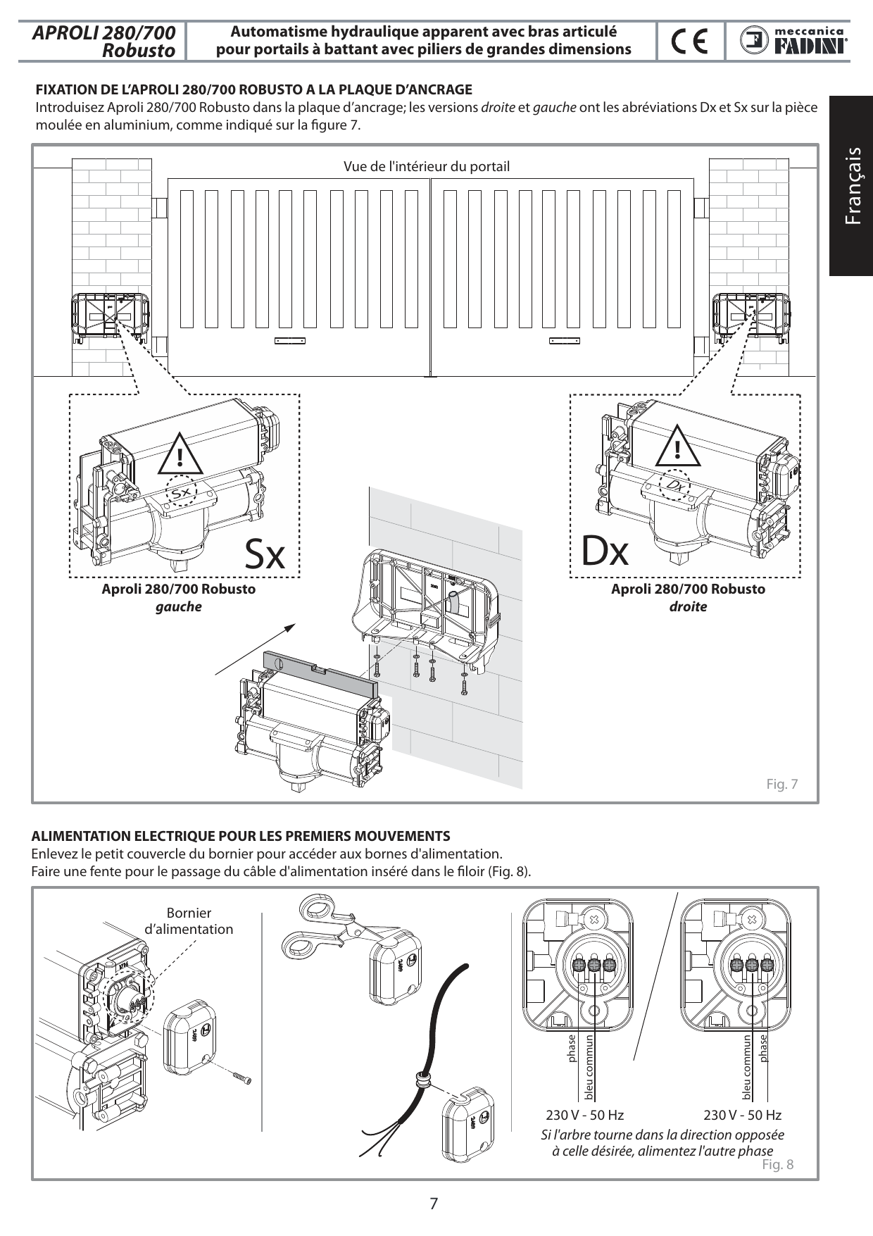 Fig. 7 — Fixation du groupe vérin sur la plaque d'ancrage (versions Sx gauche et Dx droite)