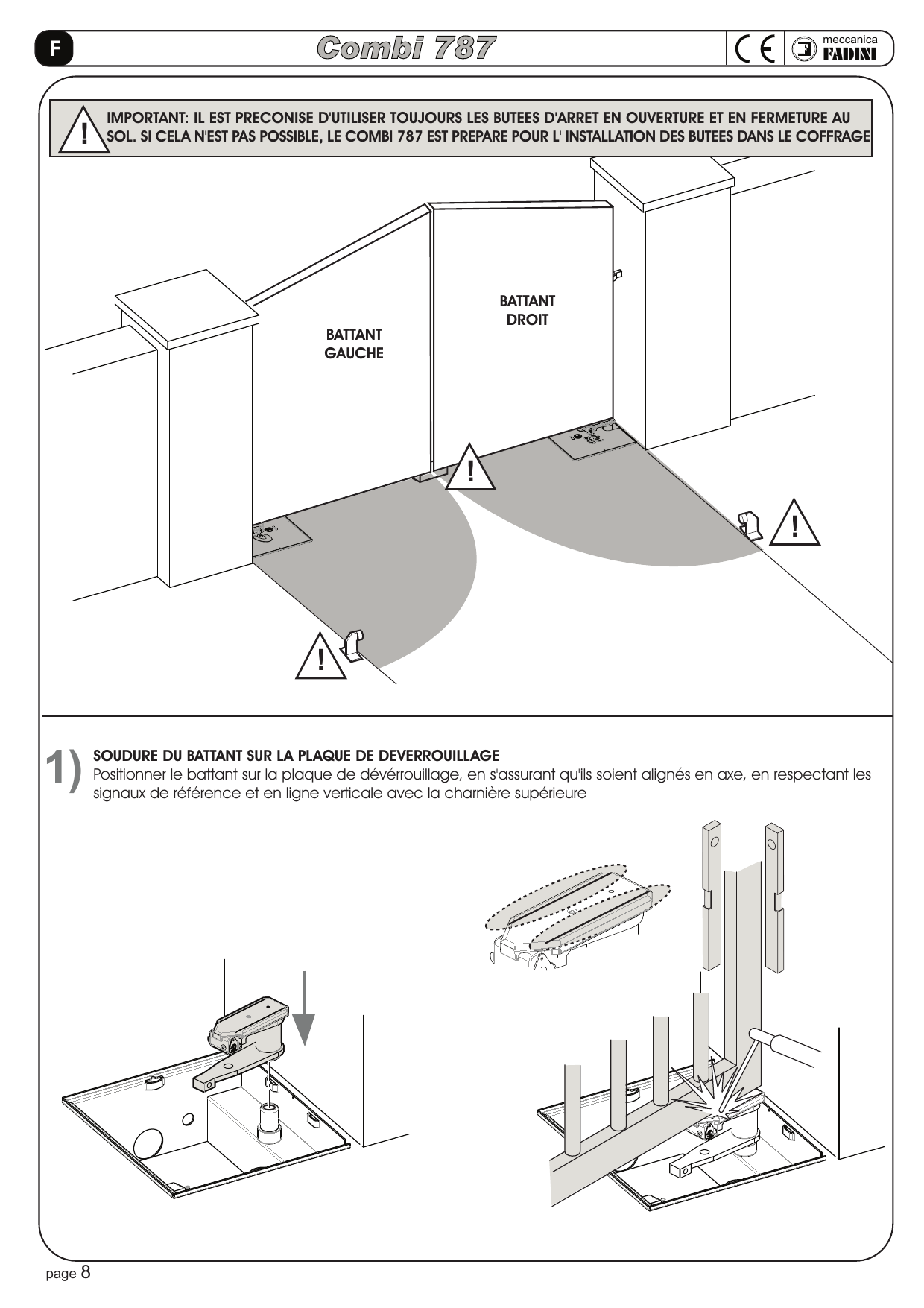 Vue d'ensemble de l'installation : positionnement du battant gauche et du battant droit avec les zones de butées au sol