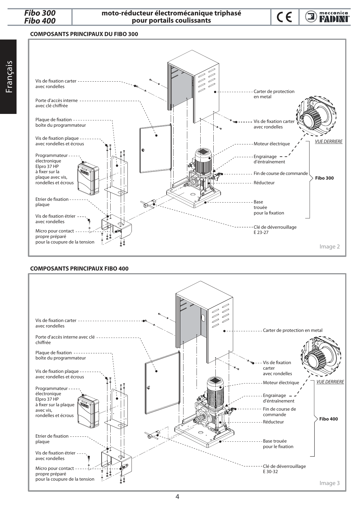 Image 2 — Composants principaux du Fibo 300 : Vis de fixation carter avec rondelles ; Porte d'accès interne avec clé chiffrée ; Plaque de fixation boîte du programmateur ; Vis de fixation plaque avec rondelles et écrous ; Programmateur électronique Elpro 37 HP ; Etrier de fixation plaque ; Vis de fixation étrier avec rondelles ; Micro pour contact propre préparé pour la coupure de la tension ; Carter de protection en metal ; Moteur électrique ; Engrainage d'éntraînement ; Fin de course de commande ; Réducteur ; Base trouée pour la fixation ; Clé de déverrouillage E 23-27. Vue derrière.