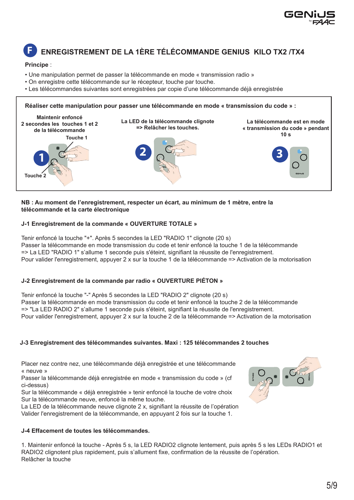 Manipulation de mise en mode « transmission du code » de la télécommande (touches 1 et 2).