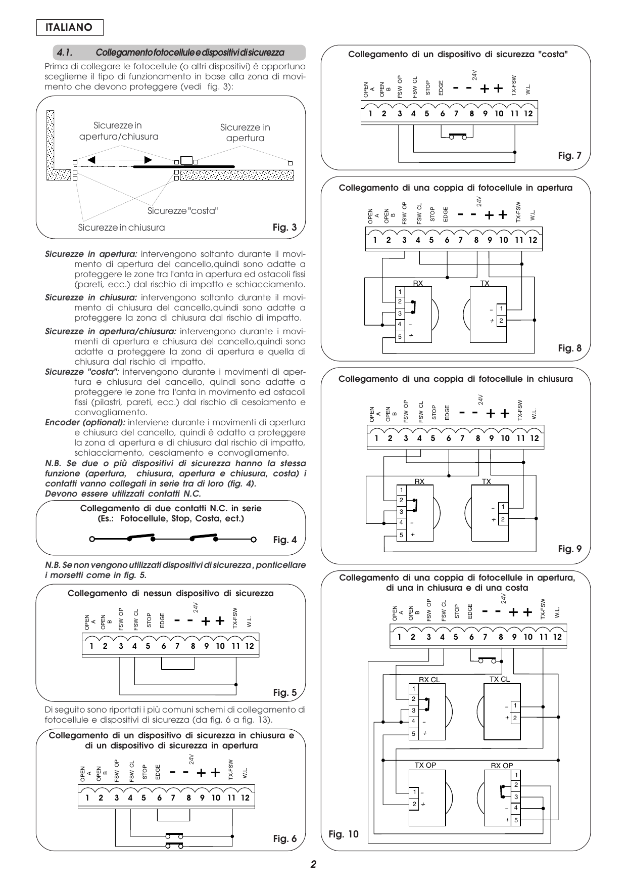 Fig. 3-10 — Schemi di collegamento delle fotocellule e dei dispositivi di sicurezza (sicurezze in apertura/chiusura, costa, coppie di fotocellule)