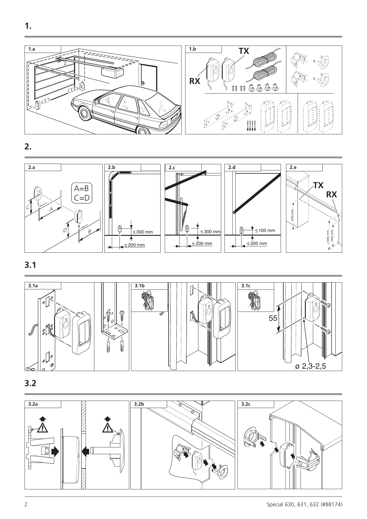 1.a Exemple d'implantation dans le garage. 1.b Contenu de la livraison : TX, RX, câbles, équerres, vis et accessoires de fixation.