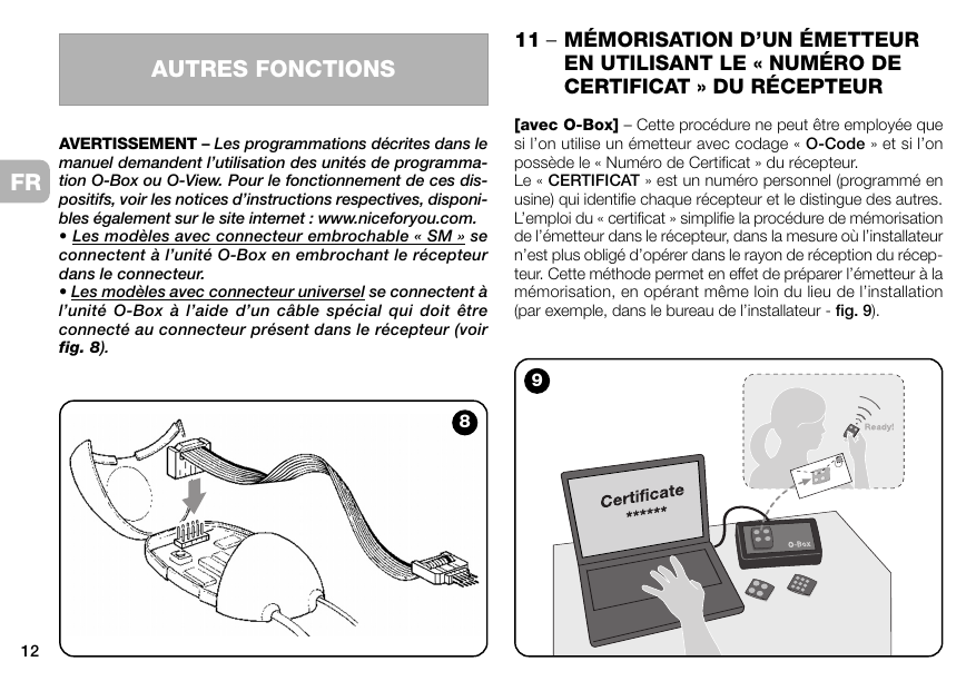 Fig. 9 – Préparation de l'émetteur à la mémorisation à distance via le « certificat » du récepteur, à l'aide de l'O-Box