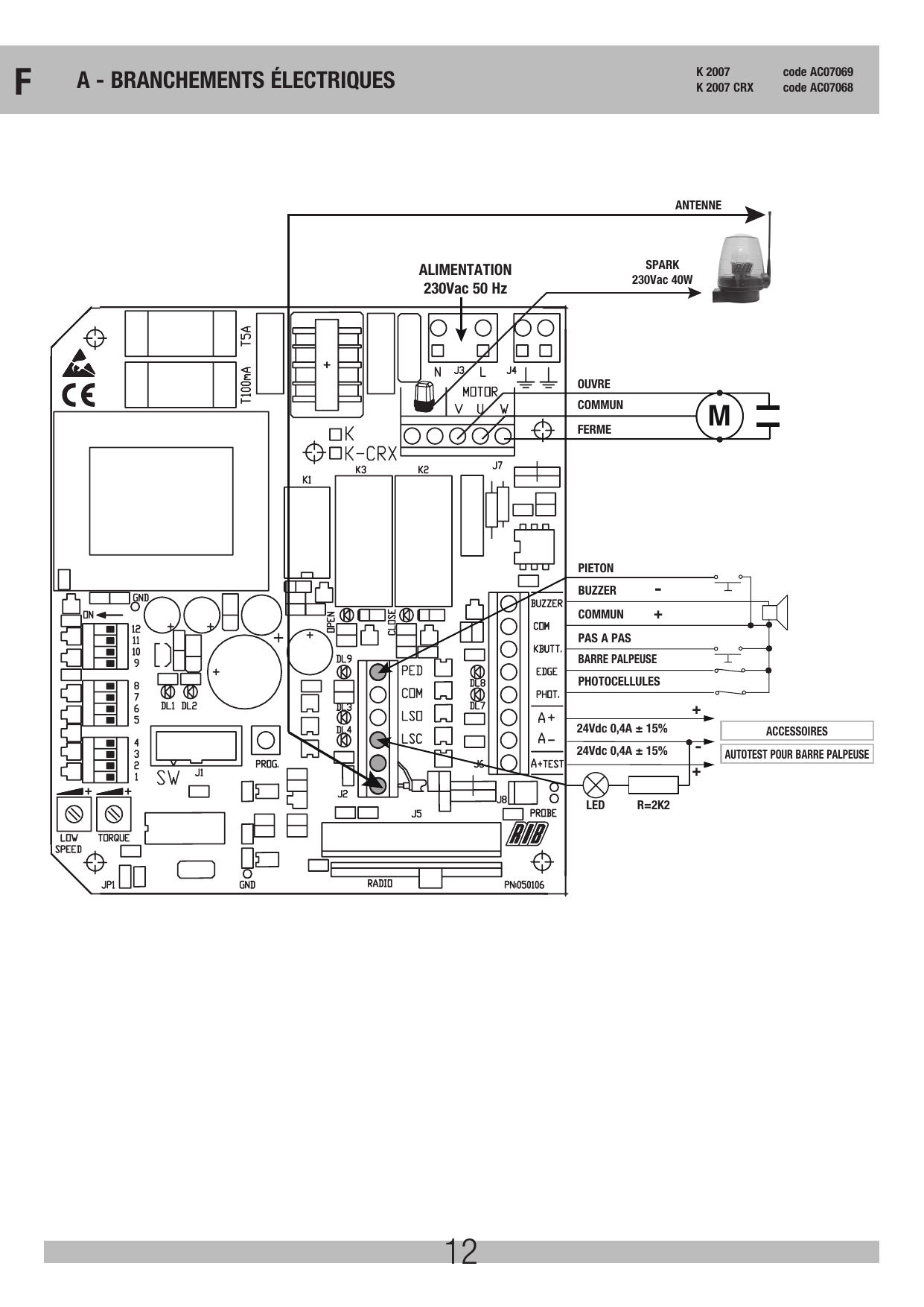 Schéma de branchements électriques de la carte : alimentation 230 Vac 50 Hz (J3), moteur (U-V-W), feu clignotant SPARK 230Vac 40W, antenne, et bornier de commande (OUVRE, COMMUN, FERME, PIÉTON, BUZZER, PAS À PAS, BARRE PALPEUSE, PHOTOCELLULES, accessoires 24Vdc 0,4A, autotest barre palpeuse, LED + R=2K2).