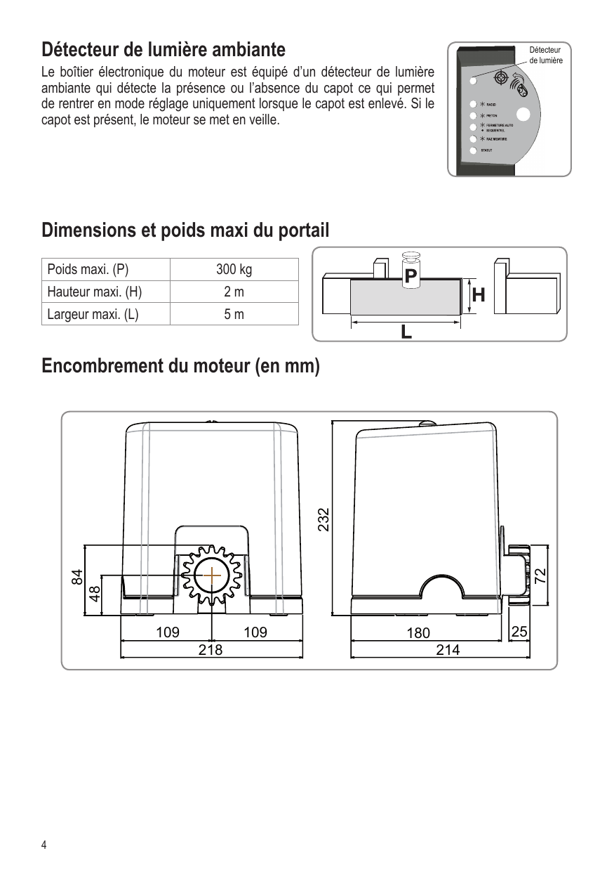 Dimensions du moteur : largeur 218 (109+109), hauteur 232, profondeur 214 (180+25), pignon 48/84, embase 72/23