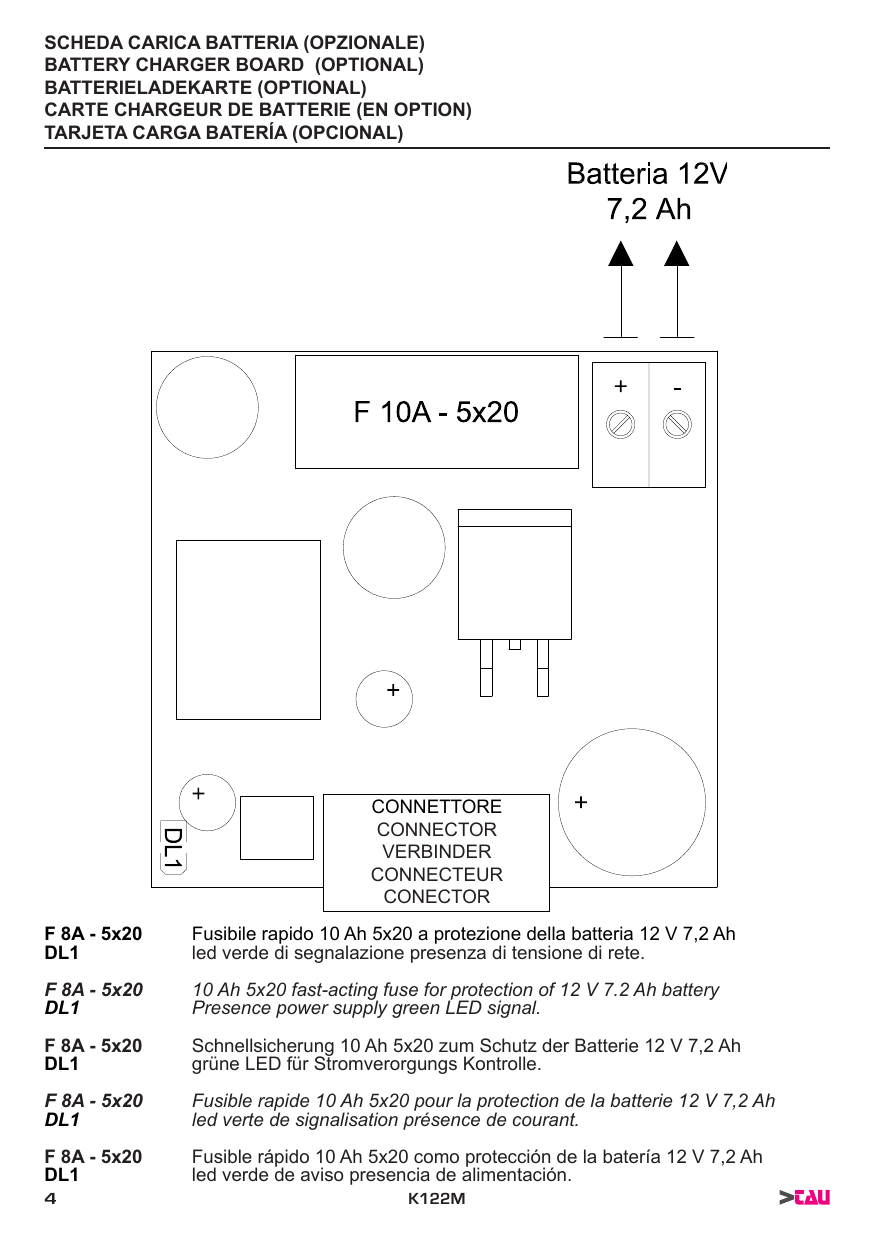 Carte chargeur de batterie : fusible rapide F 10A - 5x20, connecteur, LED DL1, sortie batterie 12V 7,2 Ah (+ / -).