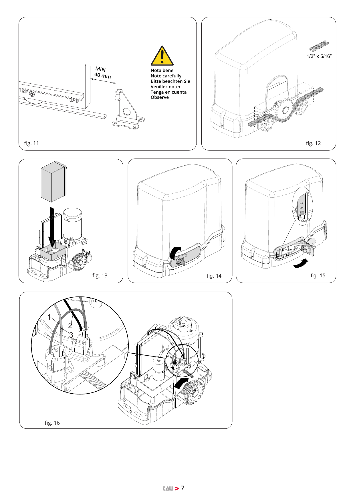 fig. 11 : distance minimale portail/butée (MIN 40 mm) — « Nota bene / Note carefully ». fig. 12 : version avec pignon à chaîne (1/2" x 5/16"). fig. 13 : mise en place de la batterie. fig. 14 : débrayage par clé. fig. 15 : levier de débrayage. fig. 16 : raccordement des câbles de fin de course (repères 1, 2, 3).